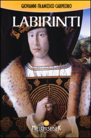 Labirinti Giovanni Francesco Carpeoro