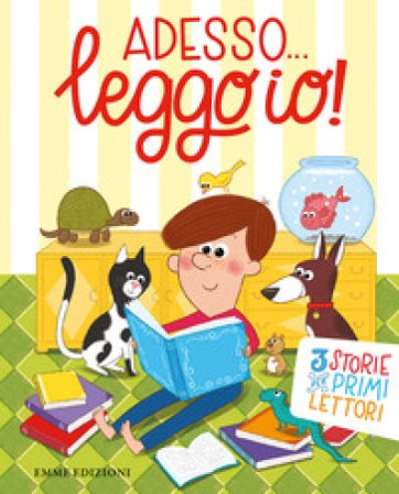 Adesso... leggo io! 3 storie per primi lettori Francesca Lazzarato