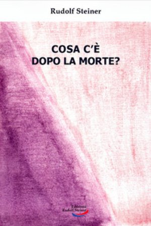 Cosa c'è dopo la morte? Rudolph Steiner