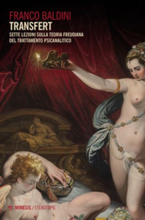 Transfert. Sette lezioni sulla teoria freudiana del trattamento psicanalitico Franco Baldini
