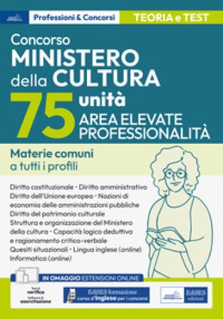 Concorso Ministero della Cultura (MIC) 75 unità Elevate professionalità. Materie comuni a tutti i profili. Con software di simulazione. Con videocorso