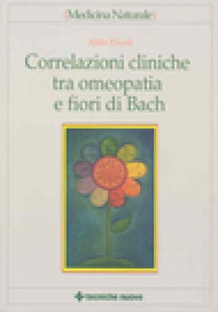 Correlazioni cliniche tra omeopatia e fiori di Bach Aldo Ercoli
