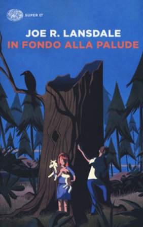 In fondo alla palude Joe R. Lansdale