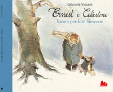 Ernest e Celestine hanno perduto Simeone. Ediz. a colori Gabrielle Vincent