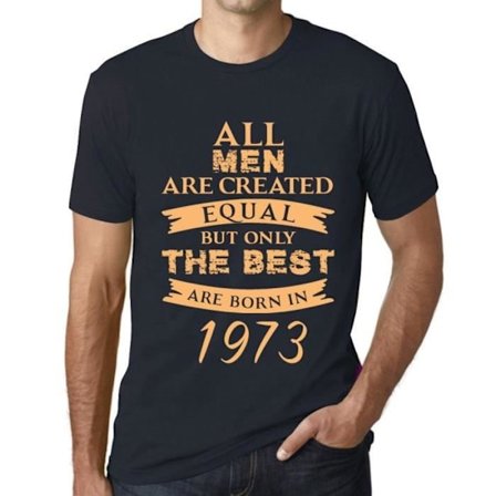 T-shirt herr – Alla män är skapade lika men bara de bästa är födda 1973 – 50 år T-shirt 50-årspresent Vintage