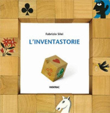 L'inventastorie. Ediz. a colori. Con 15 cubi Fabrizio Silei