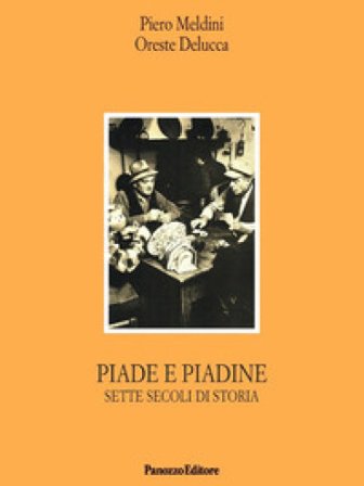 Piade e piadine. Sette secoli di storia Piero Meldini