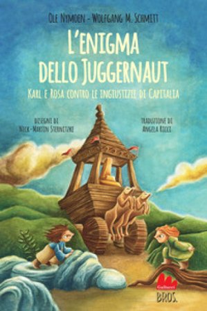 L'enigma dello Juggernaut. Karl e Rosa contro le ingiustizie di Capitalia Ole Nymoen