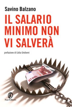 Il salario minimo non vi salverà Savino Balzano