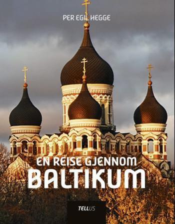 En reise gjennom Baltikum - Bok av Per Egil Hegge - Hardback