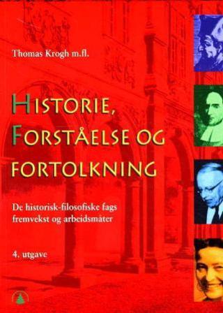 Historie, forståelse og fortolkning - Bok av Thomas Krogh - Paperback
