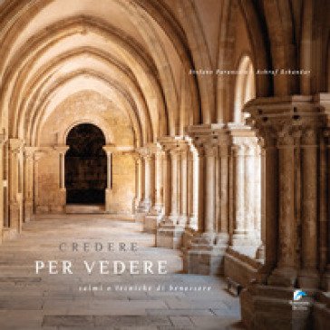 Credere per vedere. Salmi e tecniche di benessere Stefano Parancola