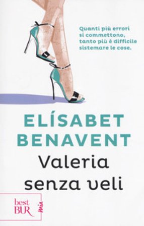 Valeria senza veli. Fatti innamorare! Elísabet Benavent