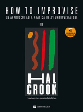 How to improvise. Un approccio alla pratica dell'improvvisazione. Con Audio in download Hal Crook