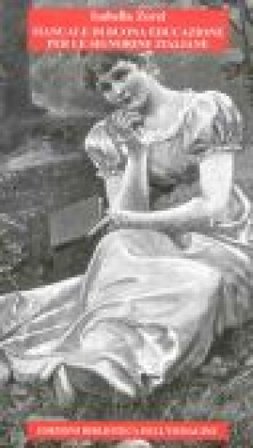 Manuale di buona educazione per le ragazze del nord est Isabella Zorzi