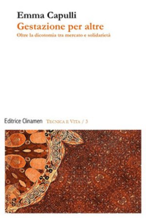 Gestazione per altre. Oltre la dicotomia tra mercato e solidarietà Emma Capulli