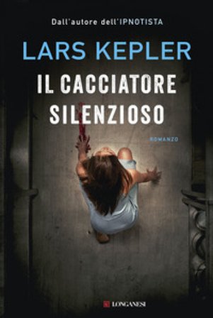 Il cacciatore silenzioso Lars Kepler
