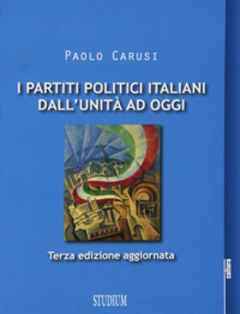 I partiti politici italiani dall'unità ad oggi Paolo Carusi