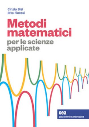 Metodi matematici per le scienze applicate. Con e-book Cinzia Bisi