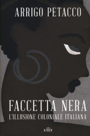 Faccetta nera. L'illusione coloniale italiana. Con ebook Arrigo Petacco