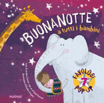 Buonanotte a tutti i bambini. Pop up della buonanotte. Ediz. a colori Carolina Zanotti