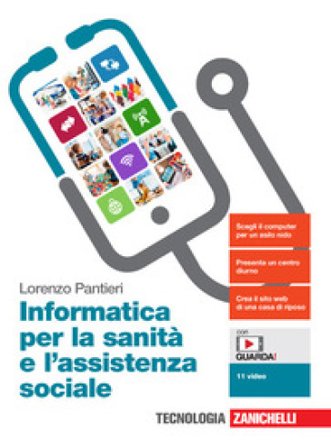 Informatica per la sanità e l'assistenza sociale. Per le Scuole superiori. Con e-book. Con espansione online Lorenzo Pantieri
