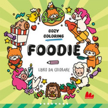 Foodie. Cozy coloring book Caro Van Den Berg