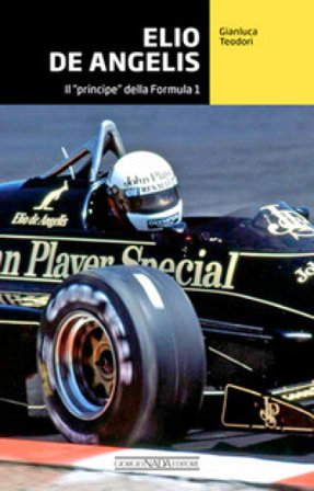 Elio De Angelis. Il «principe» della Formula 1 Gianluca Teodori