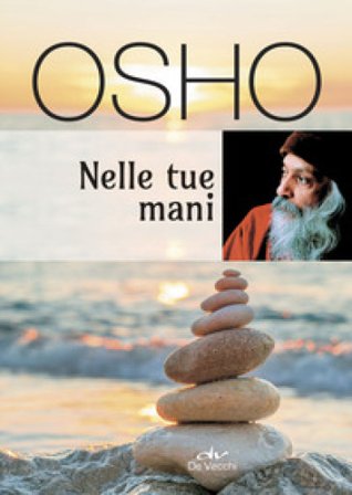 Nelle tue mani Osho