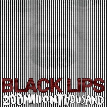 200 million thousand (white vinyl) Black Lips