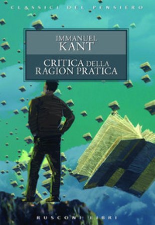 Critica della ragion pratica Immanuel Kant
