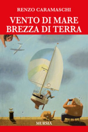 Vento di mare brezza di terra Renzo Caramaschi