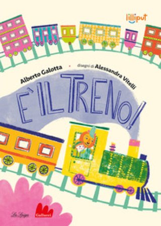 È il treno! Ediz. a colori Alberto Galotta