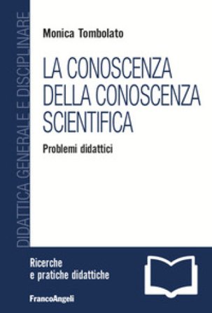 La conoscenza della conoscenza scientifica. Problemi didattici Monica Tombolato