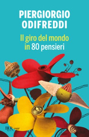 Il giro del mondo in 80 pensieri Piergiorgio Odifreddi