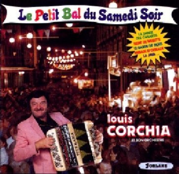 Le petit bal du samedi so CORCHIA LOUIS