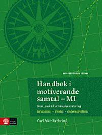 Handbok i motiverande samtal-MI : Teori, praktik och implementering 2:utgåv, ISBN: 9789127138476