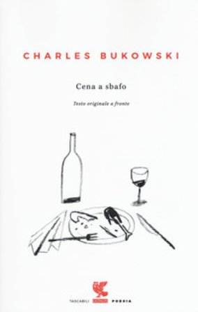 Cena a sbafo. Testo inglese a fronte Charles Bukowski
