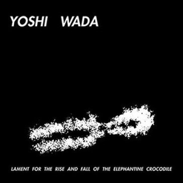 Lament for the rise andfall of the eleph YOSHI WADA
