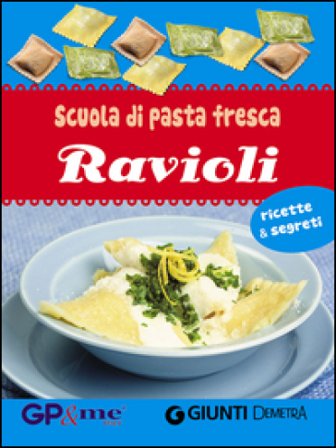 Scuola di pasta fresca. Ravioli. Con gadget