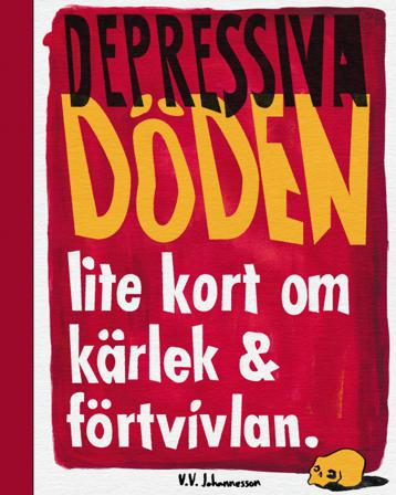 Depressiva döden : lite kort om kärlek & förtvivlan - Bok av Victor Ville Johannesson - Häfte