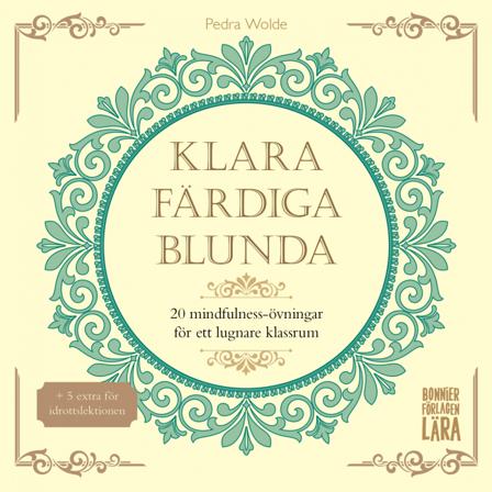 Klara, färdiga, blunda : 20 mindfulness-övningar för ett lugnare klassrum - Bok av Pedra Wolde - Häfte