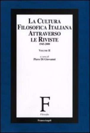 La cultura filosofica italiana attraverso le riviste 1945-2000. Vol. 2