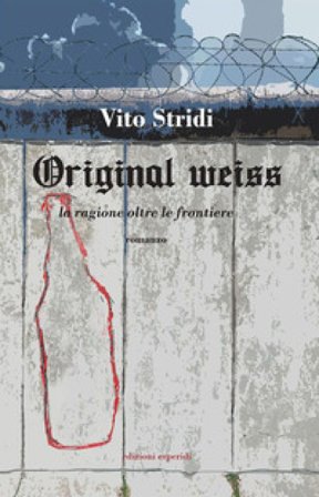 Orignal Weiss. La ragione oltre le frontiere Vito Stridi