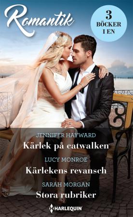 Kärlek på catwalken ; Kärlekens revansch ; Stora rubriker - Bok av Sarah Morgan, Lucy Monroe, m.fl. - Häfte