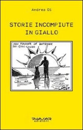 Storie incompiute in giallo Di Andrea