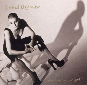 Am i not your girl Sinead O'Connor