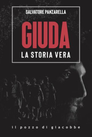 Giuda. La storia vera Salvatore Panzarella