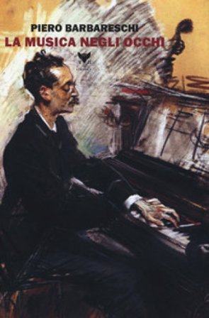 La musica negli occhi PIERO BARBARESCHI