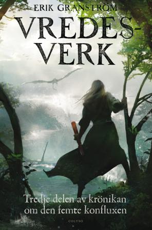 Vredesverk : tredje delen av krönikan om den femte konfluxen - Bok av Erik Granström - Inbunden